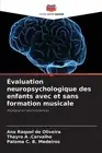valuation neuropsychologique des enfants avec et sans formation musicale by Ana