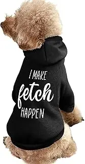 Make Fetch Happen Dog Hoodies Funny Print Pet Dog Shirts Winter Puppy Apparel Dog Warm Sweater for Dogs