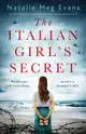 The Italian Girl's Secret: An absolutely gripping and emotional WW2 historical fiction novel