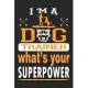 I’’m a dog trainer What’’s your superpower: Travel Journal for Women and Men, Travel Journal for Kids, Travel Journal with Prompts