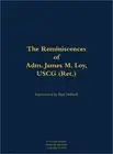 Reminiscences of Adm. James M. Loy, USCG (Ret.) (Hardback or Cased Book)