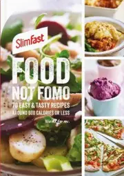 SlimFast Food Not FOMO: 70 Easy & tasty recipes, 600 calories or less. by SlimFa