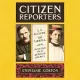 Citizen Reporters Lib/E: S.S. McClure, Ida Tarbell, and the Magazine That Rewrote America