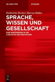 Sprache, Wissen und Gesellschaft: Eine Einf?hrung in die Linguistik des Deutsche