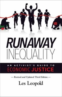 Runaway Inequality, Updated 3rd Edition: An Activists Guide to Economic Justice