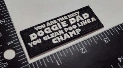 Dog Patch Hook Loop Patch YOU ARE THE BEST DOGGIE DAD YOU CLEAN POO LINEA