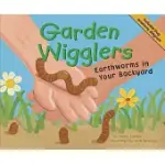 GARDEN WIGGLERS: EARTHWORMS IN YOUR BACKYARD