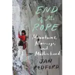 END OF THE ROPE: MOUNTAINS, MARRIAGE, AND MOTHERHOOD