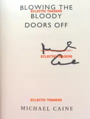 Sir Michael Caine SIGNED 'Blowing the Bloody Doors off', 1/1 HB book. Movie Film