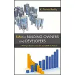 BIM FOR BUILDING OWNERS AND DEVELOPERS: MAKING A BUSINESS CASE FOR USING BIM ON PROJECTS