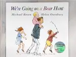 WE’RE GOING ON A BEAR HUNT_MICHAEL ROSEN、H【T8／少年童書_EWG】書寶二手書