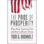 THE PRICE OF PROSPERITY: WHY RICH NATIONS FAIL AND HOW TO RENEW THEM