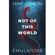 Not Of This World: Emulators