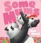 Some Mums by Nick Bland (English) Board Book Book