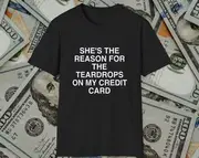 Funny Meme TShirt for Boyfriends Credit Card Joke Teardrops