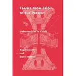 FRANCE FROM 1851 TO THE PRESENT: UNIVERSALISM IN CRISIS