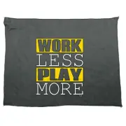 Work Less Play More - Funny Novelty Sports Microfiber Towel Gift Gifts