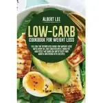 LOW-CARB COOKBOOK FOR WEIGHT LOSS FOLLOW THE EFFORTLESS GUIDE FOR WEIGHT LOSS WITH OVER 50 LOW-CARB RECIPES BURN FAT AND RESET METABOLISM WITH TASTY A