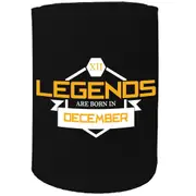 Alcohol Stubby Holder - Legends Are Born In December - Funny Novelty Birthday Gift Joke Beer Can Bottle