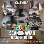 Scandinavian Range Hood 2025: 18 Months of Minimalist Aesthetics July 2024 to December 2025 Organize with a Large-Sized Highlighting Sophisticated Scandinavian Range Hoods Ideal Gifts