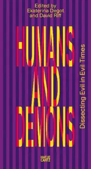 Humans and Demons: Dissecting Evil in Evil Times