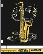 Music Notes Treble Clef Saxophonist Jazz Musician Saxophone Notebook: Saxophone Composition Notebook College Ruled, Saxophone Composition Notebook Journal 120 8x10 Wide Ruled Pages