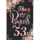 The Princess Is 53: 53rd Birthday & Anniversary Notebook Flower Wide Ruled Lined Journal 6x9 Inch ( Legal ruled ) Family Gift Idea Mom Dad