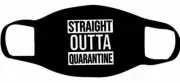 Black Unisex Face Mask Reusable/Washable "Straight Outta Quarantine"