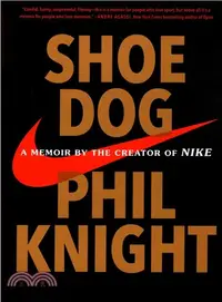 在飛比找三民網路書店優惠-Shoe Dog: A Memoir by the Crea