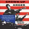 Grown-Up Anger: The Connected Mysteries of Bob Dylan, Woody Guthrie, and the Calument Massacre of 1913