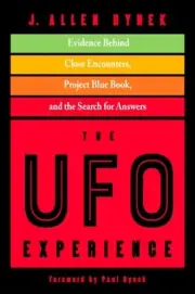 The UFO Experience: Evidence Behind Close Encounters, Project Blue Book, and the