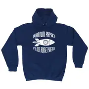 Quantum Physics Its Not Rocket Science - Funny Novelty Hoodies Hoodie