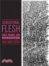 在飛比找三民網路書店優惠-Sensational Flesh ─ Race, Powe