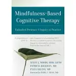 MINDFULNESS-BASED COGNITIVE THERAPY: EMBODIED PRESENCE AND INQUIRY IN PRACTICE