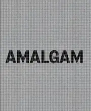 Theaster Gates: Amalgam