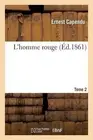 L'Homme Rouge. Tome 2 by Ernest Capendu (French) Paperback Book