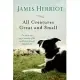 All Creatures Great and Small: The Warm and Joyful Memoirs of the Worlds Most Beloved Animal Doctor