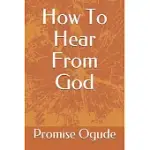 HOW TO HEAR FROM GOD