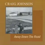 Away Down The Road - Craig Johnson CD