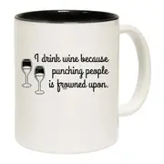 Drink Wine Because Punching Mug Cup