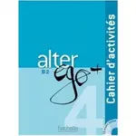 【法語】ALTER EGO + 4 (B2) - CAHIER D'ACTIVITES + CD AUDIO 練習本+CD 9782014015515 <華通書坊/姆斯>