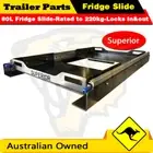 Superior 80L Fridge Slide Rated to 220kg Ute Truck 4WD