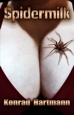 SPIDERMILK By Konrad Hartmann **BRAND NEW**
