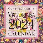 Cynthia Hart's Victoriana Wall Calendar 2024: For the Modern Day Lover of Victorian Homes and Images, Scrapbooker, or Aesthete
