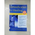 DETOXIFICATION AND HEALING: THE KEY TO OPTIM【T5／寵物_J82】書寶二手書