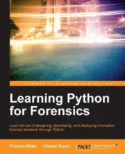 Learning Python for Forensics by Preston Miller, Chapin Bryce