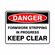 Formwork Stripping In Progress Keep Clear | Danger Signs