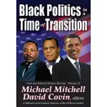 BLACK POLITICS IN A TIME OF TRANSITION