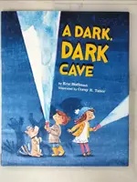 【書寶二手書T4／少年童書_E3V】A DARK, DARK CAVE_HOFFMAN, ERIC/ TABOR, COREY R. (ILT)