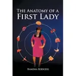 THE ANATOMY OF A FIRST LADY